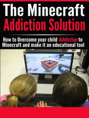 cover image of The Minecraft Addiction Solution